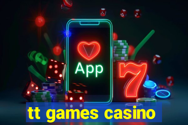 tt games casino